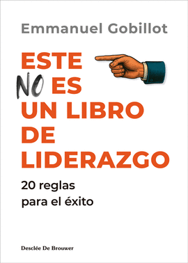 ESTE NO ES UN LIBRO DE LIDERAZGO. 20 REGLAS PARA EL �XITO