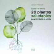 VUELTA A LO NATURAL 20 PLANTAS SALUDABLES PARA COMBATIR EL ESTRS