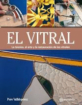 VITRAL LA TCNICA EL ARTE Y LA RESTAURACIN