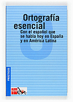 ORTOGRAF�A ESENCIAL CON EL ESPA�OL QUE SE HABLA EN ESPA�A Y EN AM�RICA LATINA