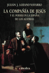 LA COMPA��A DE JES�S Y EL PODER EN LA ESPA�A DE LOS AUSTRIAS
