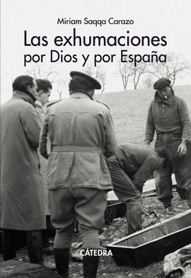 LAS EXHUMACIONES POR DIOS Y POR ESPA�A