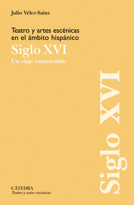 TEATRO Y ARTES ESCNICAS EN EL MBITO HISPNICO. SIGLO XVI