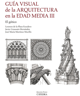 GU�A VISUAL DE LA ARQUITECTURA EN LA EDAD MEDIA III. EL G�TICO