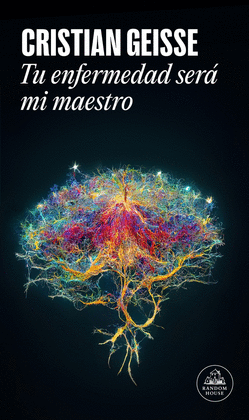 TU ENFERMEDAD SER� MI MAESTRO