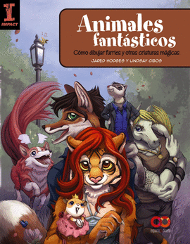 ANIMALES FANTSTICOS: COMO DIBUJAR FURRIES Y OTRAS CRIATURAS MGICAS