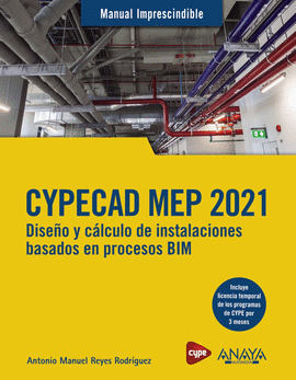 CYPECAD MEP 2021. DISEÑO Y CÁLCULO DE INSTALACIONES DE EDIFICIOS BASADOS EN PROC