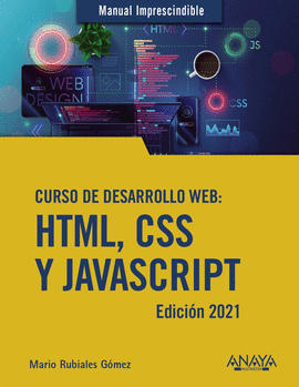 CURSO DE DESARROLLO WEB. HTML, CSS Y JAVASCRIPT. EDICIN 2021