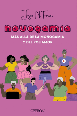 NOVOGAMIA. M�S ALL� DE LA MONOGAMIA Y DEL POLIAMOR