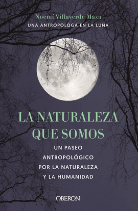 LA NATURALEZA QUE SOMOS: UNA ANTROP�LOGA EN LA LUNA