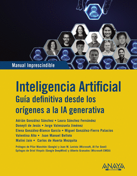 INTELIGENCIA ARTIFICIAL. GUIA DEFINITIVA DESDE LOS OR�GENES A LA IA GENERATIVA