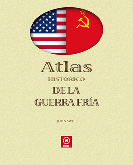 ATLAS HIST�RICO DE LA GUERRA FR�A