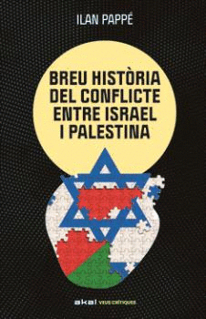 BREU HISTRIA DEL CONFLICTE ENTRE ISRAEL I PALESTINA