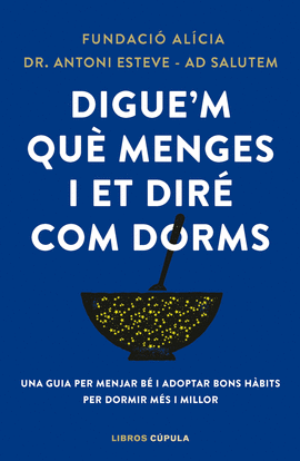 DIGUE'M QU� MENGES I ET DIR� COM DORMS