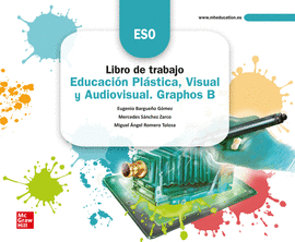 CUADERNO DE TRABAJO - EDUCACI�N PL�STICA, VISUAL Y AUDIOVISUAL. GRAPHOS B