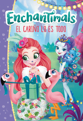 ENCHANTIMALS EL CARI�O LO ES TODO