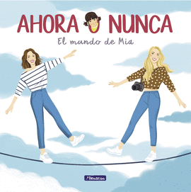 AHORA O NUNCA EL MUNDO DE M�A