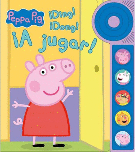 PEPPA PIG DING DONG A JUGAR (LIBRO DE SONIDOS)