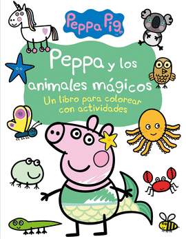 PEPPA Y LOS ANIMALES M�GICOS (ACTIVIDADES PARA COLOREAR)