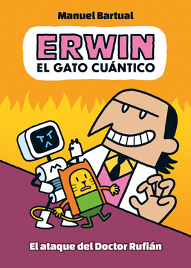 ERWIN EL GATO CU�NTICO (2) EL ATAQUE DEL DOCTOR RUFI�N