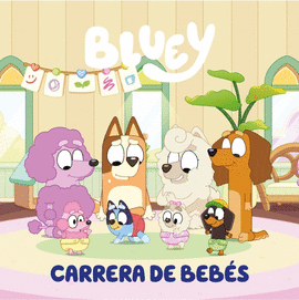 BLUEY CUENTO. CARRERA DE BEBES