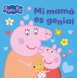 PEPPA PIG UN CUENTO (MI MAM� ES GENIAL)