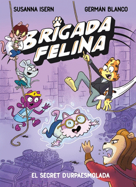 BRIGADA FELINA (2) EL SECRET DE L�URPAESMOLADA