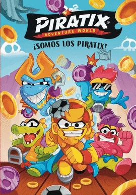PIRATIX. PRIMERAS LECTURAS 1 - �SOMOS LOS PIRATIX!