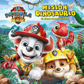 PATRULLA CANINA. EL LIBRO DE LA PEL�CULA - MISI�N DINOSAURIO
