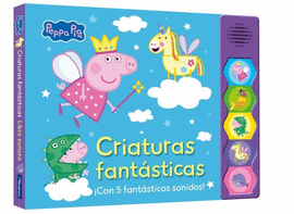 PEPPA PIG. LIBRO CON SONIDOS - PEPPA PIG. CRIATURAS FANT�STICAS