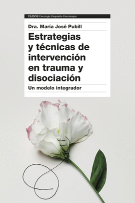 ESTRATEGIAS Y T�CNICAS DE INTERVENCI�N EN TRAUMA Y DISOCIACI�N