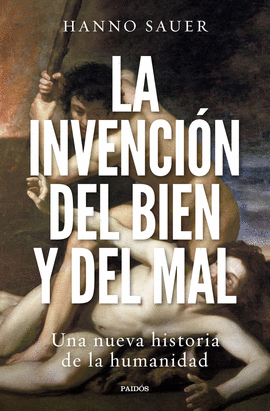 LA INVENCI�N DEL BIEN Y DEL MAL