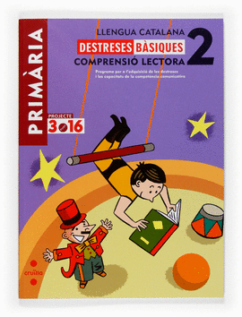 LLENGUA CATALANA. COMPRENSI� LECTORA. DESTRESES B�SIQUES. 2 PRIM�RIA. PROJECTE 3