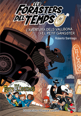 ELS FORASTERS DEL TEMPS 5: L'AVENTURA DELS VALLBONA I EL PETIT GNGSTER