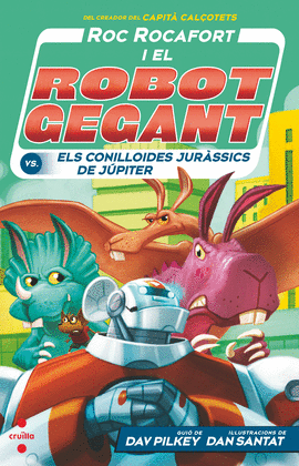 ROC ROCAFORT I EL ROBOT GEGANT CONTRA ELS CONILLOIDES JUR�SSICS DE J�PITER