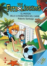 FUTBOL�SSIMS (30) ELS MISTERIS DELS 15 ROBATORIS AL CARIB
