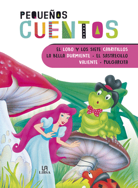 LOBO Y LOS SIETE CABRITILLOS LA BELLA DURMIENTE SASTRECILLO VALIENTE Y PULGARCITO