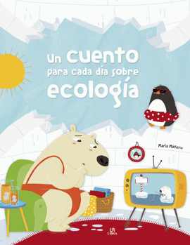 UN CUENTO PARA CADA D�A SOBRE ECOLOG�A