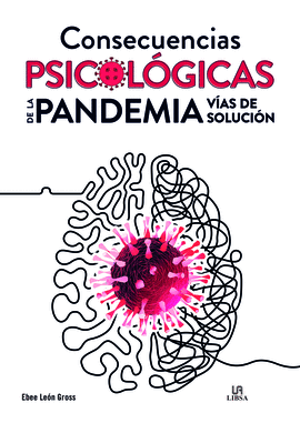CONSECUENCIAS PSICOL�GICAS DE LA PANDEMIA. V�AS DE SOLUCI�N