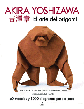 ARTE DEL ORIGAMI EL AKIRA YOSHIZAWA
