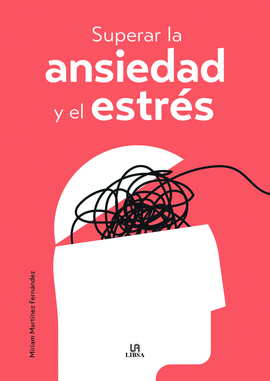 SUPERAR LA ANSIEDAD Y EL ESTR�S