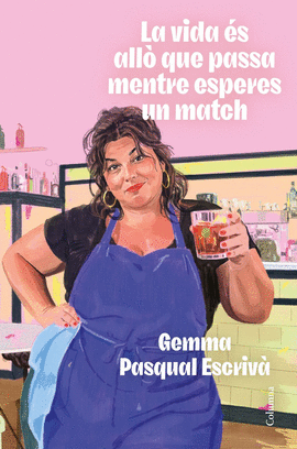 LA VIDA �S ALL� QUE PASSA MENTRE ESPERES UN MATCH