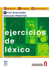 EJERCICIOS DE LEXICO (NIVEL AVANZADO COLECCION PRACTICA)