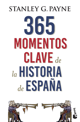365 MOMENTOS CLAVE DE LA HISTORIA DE ESPAA
