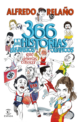 366 (Y MS) HISTORIAS DE LOS JUEGOS OLMPICOS QUE DEBERAS CONOCER