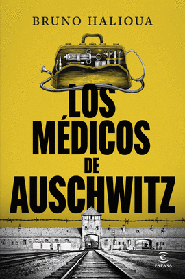 LOS MDICOS DE AUSCHWITZ
