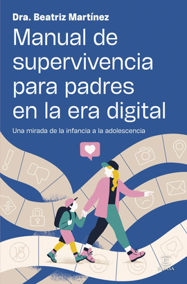 MANUAL DE SUPERVIVENCIA PARA PADRES EN LA ERA DIGITAL