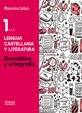 ESENCIALES OXFORD LENGUA CASTELLANA Y LITERATURA 1 ESO