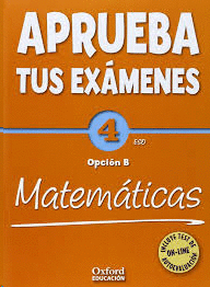 APRUEBA TUS EX�MENES (4� ESO) MATEM�TICA OPCI�N B