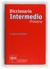 INTERMEDIO PRIMARIA (DICCIONARIO LENGUA ESPAOLA)